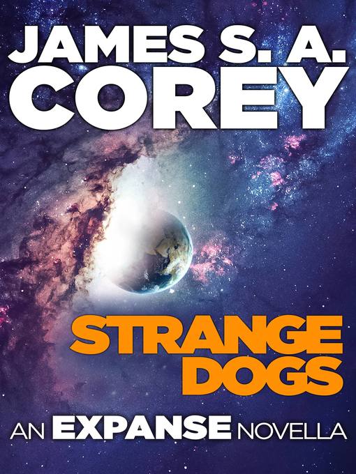 Title details for Strange Dogs by James S. A. Corey - Available